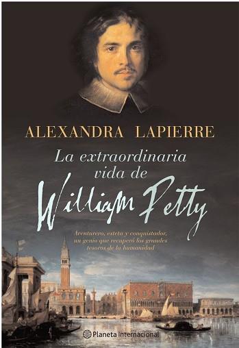 EXTRAORDINARIA VIDA DE WILLIAM PETTY | 9788408059042 | LAPIERRE, ALEXANDRA