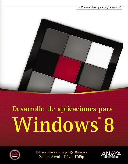 DESARROLLO DE APLICACIONES PARA WINDOWS 8 | 9788441533288 | NOVÁK, ISTVÁN/BALÁSSY, GYÖRGY/ARVAI, ZOLTÁN/Y OTRO