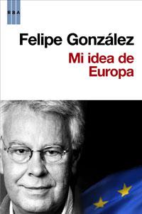 MI IDEA DE EUROPA | 9788498677607 | GONZALEZ,FELIPE