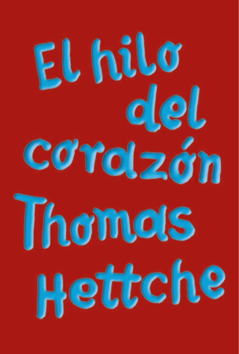 EL HILO DEL CORAZÓN (ADN | 9788413624907 | HETTCHE, THOMAS