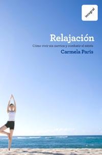 RELAJACION. COMO VIVIR SIN NERVIOS Y COM | 9788492981717 | PARIS RUBIO, CARMELA