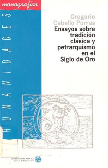 ENSAYOS SOBRE TRADICION CLASICA Y PETRARQUISMO | 9788482400242 | CABELLO PORRAS,GREGORIO