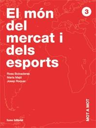 MON DEL MERCAT I DELS ESPORTS, EL -MOT A MOT 3- | 9788497661621 | DIVERSOS