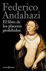 LIBRO DE LOS PLACERES PROHIBIDOS | 9788408112488 | FEDERICO ANDAHAZI