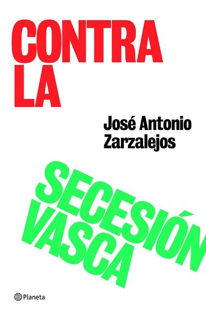 CONTRA LA SECESION VASCA | 9788408059103 | ZARZALEJOS, JOSE ANTONIO