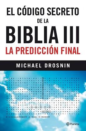 EL CODIGO SECRETO DE LA BIBLIA III | 9788408101994 | MICHAEL DROSNIN