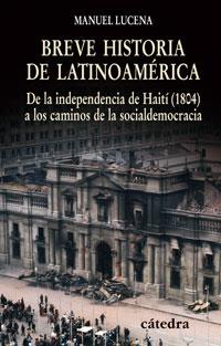 BREVE HISTORIA DE LATINOAMERICA | 9788437623993 | LUCENA SALMORAL, MANUEL