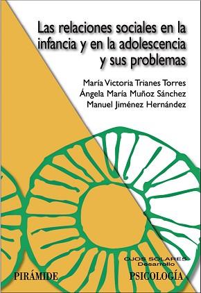 RELACIONES SOCIALES EN LA INFANCIA Y EN LA ADOLESCENCIA | 9788436821383 | TRIANES TORRES, MARÍA VICTORIA/MUÑOZ SÁNCHEZ, ÁNGE