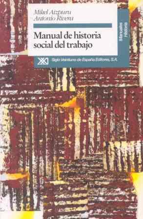 MANUAL DE HISTORIA SOCIAL DEL TRABAJO | 9788432308567 | AIZPURU, MIKEL/RIVERA, ANTONIO