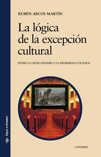 LÓGICA DE LA EXCEPCIÓN CULTURAL | 9788437626369 | ARCOS, RUBÉN