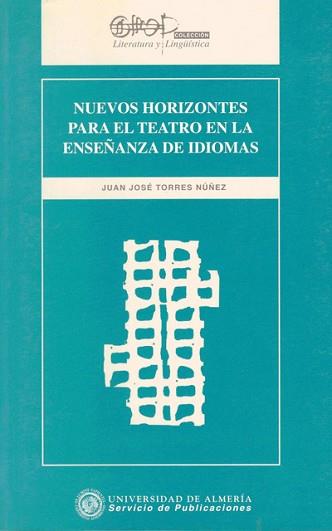 NUEVOS HORIZONTES PARA EL TEATRO EN LA ENSE¥ANZA D | 9788482400518 | TORRES NúñEZ, JUAN JOSé