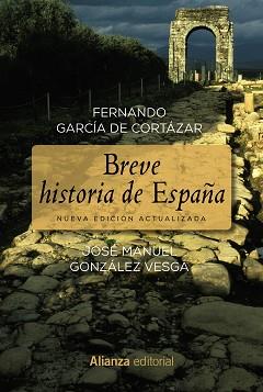 BREVE HISTORIA DE ESPAÑA | 9788491045298 | GARCÍA DE CORTÁZAR, FERNANDO/GONZÁLEZ VESGA, JOSÉ MANUEL