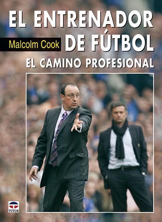 EL ENTRENADOR DE FÚTBOL. EL CAMINO PROFESIONAL | 9788479026516 | COOK, MALCOLM