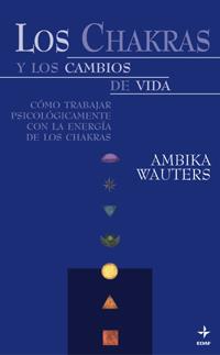 CHASKRAS Y LOS CAMBIOS DE LA VIDA, LOS | 9788441409217 | WAUTERS, AMBIKA