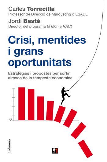 CRISI, MENTIDES GRANS OPORTUNITATS | 9788466410618 | TORRECILLA CARLES, JORDI BASTE