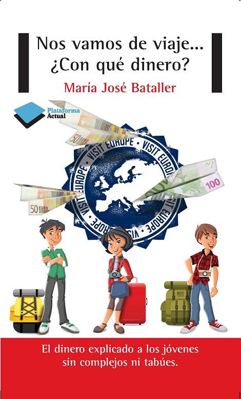 NOS VAMOS DE VIAJE... ¿CON QUÉ DINERO? | 9788415750505 | BATALLER SÁNCHEZ, MARÍA JOSÉ