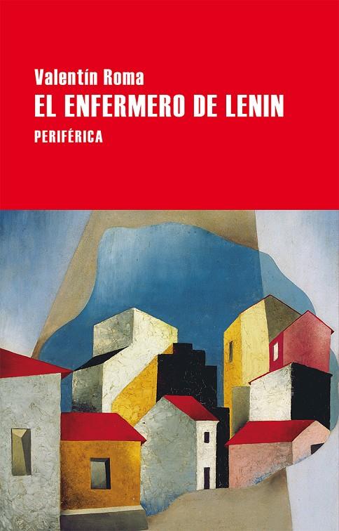 EL ENFERMERO DE LENIN | 9788416291465 | ROMA, VALENTÍN