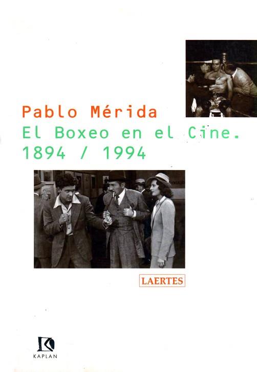 BOXEO EN EL CINE 1894.1994 | 9788475842882 | MéRIDA DE SAN ROMáN, PABLO