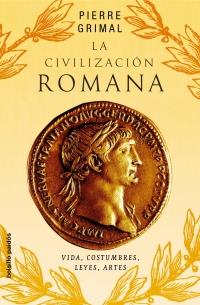 CIVILIZACION ROMANA, LA | 9788449319891 | GRIMAL, PIERRE