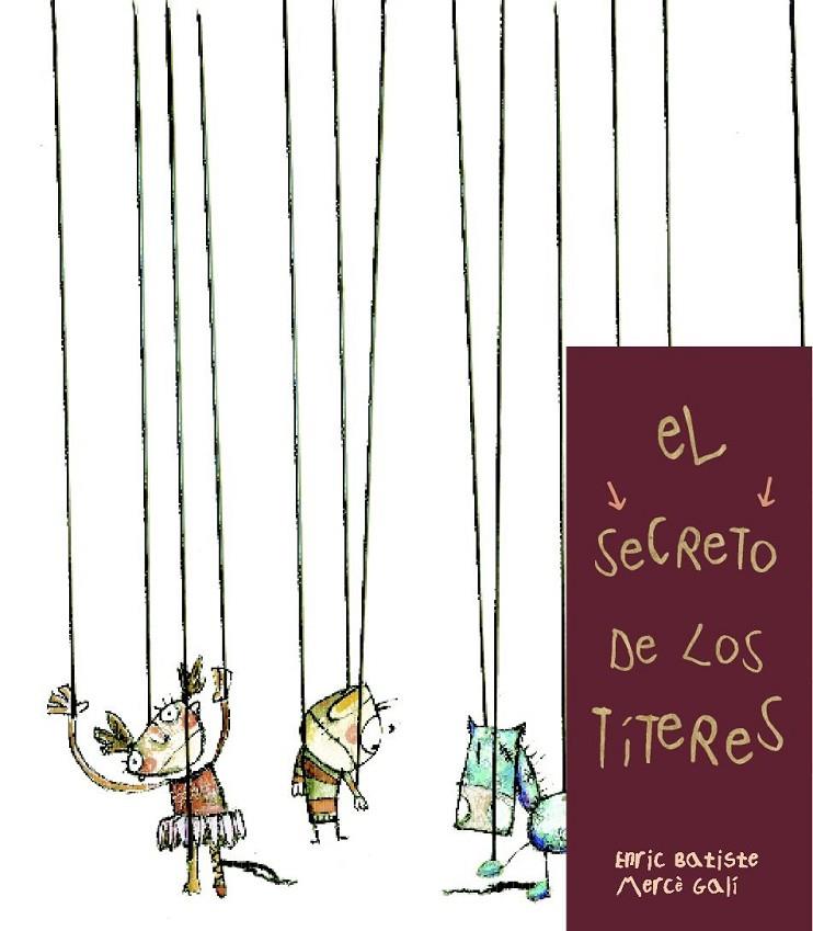 SECRETO DE LOS TITERES | 9788481316247 | BSTISTE, E. / GALI, M.