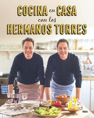 COCINA EN CASA CON LOS HERMANOS TORRES | 9788490567678 | TORRES , JAVIER/TORRES , SERGIO