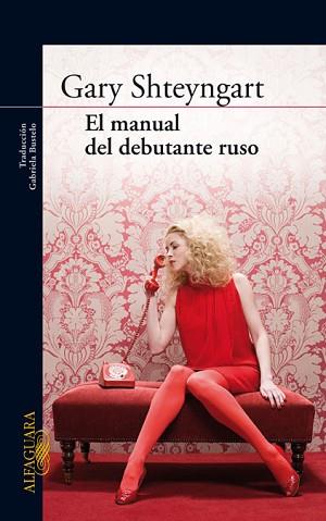 MANUAL DEL DEBUTANTE RUSO | 9788420405162 | SHTEYNGART, GARY