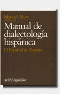 MANUAL DE DIALECTOLOGIA HISPANICA.EL ESPA¥OL DE ES | 9788434482173 | ALVAR, MANUAL