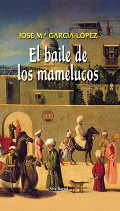 EL BAILE DE LOS MAMELUCOS | 9788432296130 | J. Mª GARCIA LOPEZ