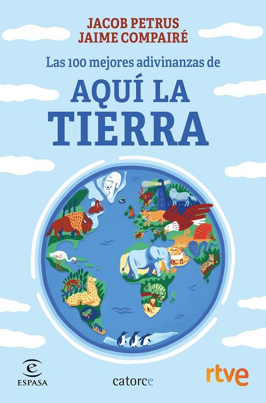 LAS 100 MEJORES ADIVINANZAS DE AQUÍ LA TIERRA | 9788467066579 | PETRUS, JACOB / RTVE / COMPAIRÉ, JAIME