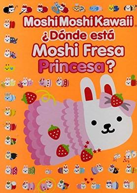 DÓNDE ESTÁ MOSHI FRESA PRINCESA? | 9788415579205 | MIND WAVE INC.