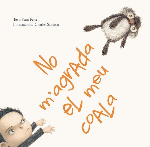 NO M'AGRADA EL MEU COALA | 9788416117826 | FERRELL, SEAN/SANTOSO, CHARLES