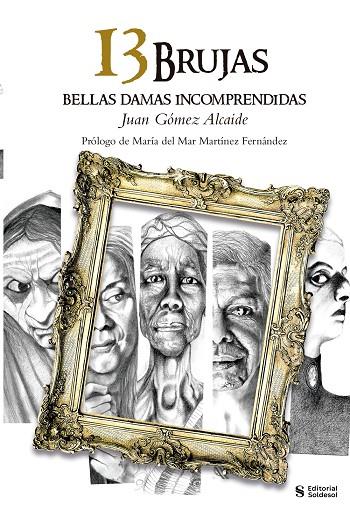 13 BRUJAS BELLAS DAMAS INCOMPRENDIDAS | 9788494929717 | JUAN GÓMEZ ALCAIDE