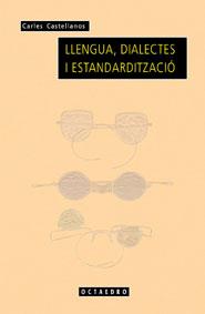 LLENGUA DIALECTES ESTANDARDITZACIO | 9788480634618 | CASTELLANOS I LLORENS, CARLES