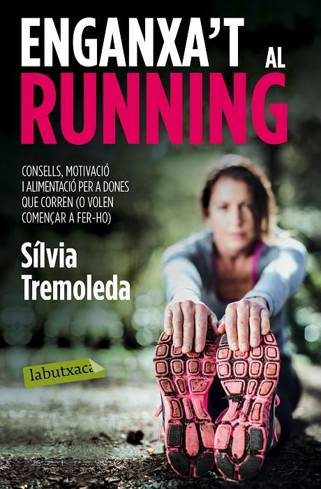 ENGANXA'T AL RUNNING | 9788416334056 | SÍLVIA TREMOLEDA