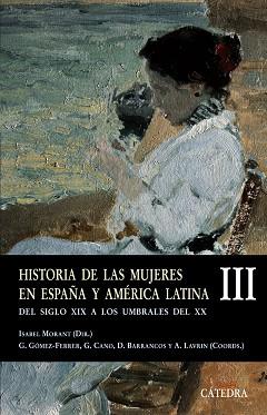 HISTORIA DE LAS MUJERES EN ESPAÑA Y AMÉRICA LATINA  III | 9788437622880 | MORANT, ISABEL