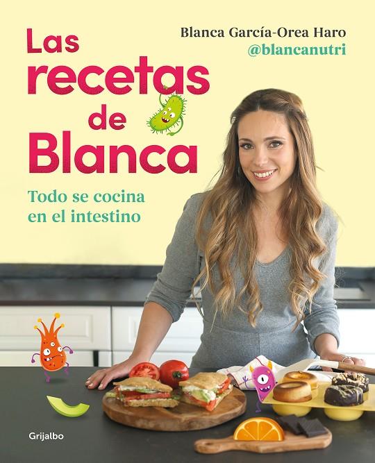 LAS RECETAS DE BLANCA | 9788418055164 | GARCÍA-OREA HARO (@BLANCANUTRI), BLANCA