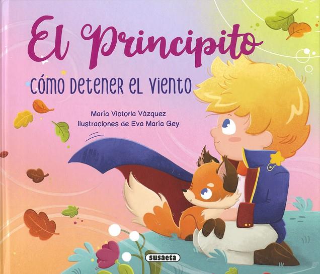 EL PRINCIPITO. CÓMO DETENER EL VIENTO | 9788467798739 | VÁZQUEZ COSSÍO, ANA VICTORIA