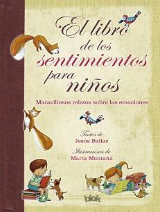 EL LIBRO DE LOS SENTIMIENTOS PARA NIÑOS | 9788415579991 | BALLAZ, JESÚS/MONTAÑÁ, MARTA