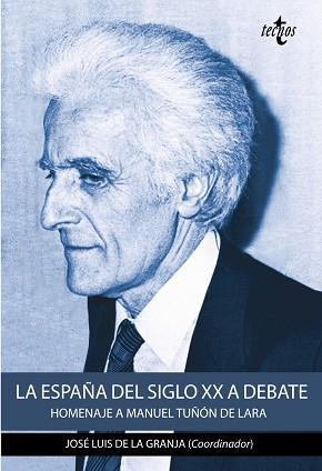 LA ESPAñA DEL SIGLO XX A DEBATE | 9788430971923 | GRANJA, JOSé LUIS/PéREZ GARZóN, JUAN SISINIO/GONZáLEZ CALLEJA, EDUARDO/SáNCHEZ RECIO, GLICERIO/PéREZ