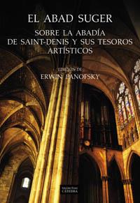 SOBRE LA ABADIA DE SAINT-DENIS Y SUS TESOROS ARTISTICOS | 9788437621791 | SUGER , ABBE DE SAINT-DENIS