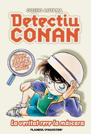 DETECTIU CONAN Nº 06/08  LA VERITAT RERA LA MÀSCARA | 9788467455410 | CAT/GOSHO AOYAMA