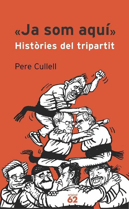 JA SOM AQUI  HISTORIES DEL TRIPARTIT | 9788429757446 | CULLELL, PERE