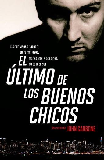 ÚLTIMO DE LOS BUENOS CHICOS | 9788401337239 | CARBONE,JOHN