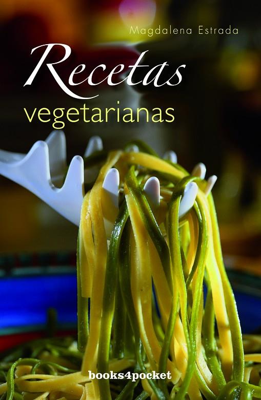 RECETAS VEGETARIANAS (B4P) | 9788492516940 | ESTRADA, MAGDALENA