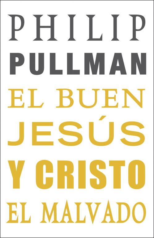 BUEN JESUS Y CRISTO EL MALVADO, EL | 9788439723578 | PULLMAN, PHIILIP