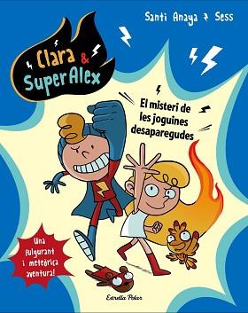 CLARA &amp; SUPERALEX. EL MISTERI DE LES JOGUINES DESAPAREGUDES | 9788491373223 | ANAYA, SANTI/BOUDEBESSE, SESS