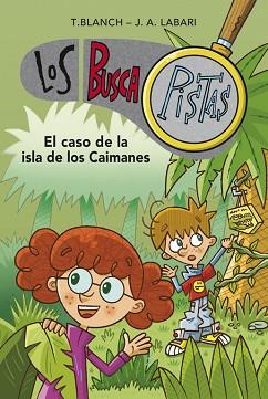 BUSCAPISTAS 5. EL CASO DE LA ISLA DE LOS CAIMANES | 9788490431511 | TERESA,BLANCH GASOL/JOSE ANGEL,LABARI IL