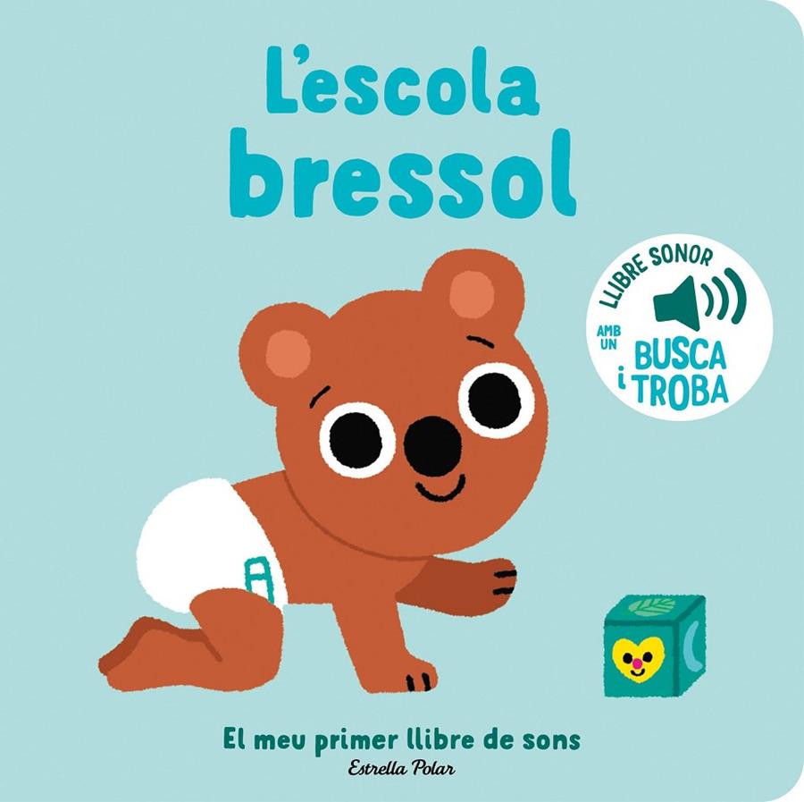 L'ESCOLA BRESSOL. EL MEU PRIMER LLIBRE DE SONS | 9788413896397 | BILLET, MARION