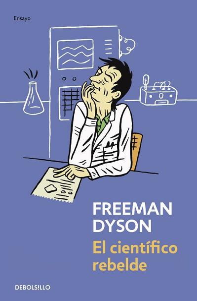 CIENTÍFICO REBELDE | 9788499081465 | DYSON,FREEMAN