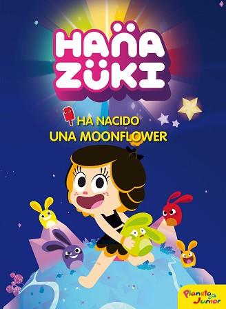 HANAZUKI. HA NACIDO UNA MOONFLOWER | 9788408178798 | HANAZUKI